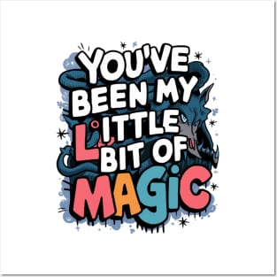 You've Been My Little Bit Of Magic Posters and Art